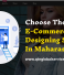 Choose The Best E-Commerce Website Designing Services In Maharashtra
