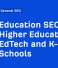 Education SEO for Higher Education, EdTech and K-12 Schools